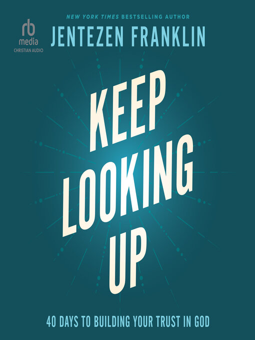 Title details for Keep Looking Up by Jentezen Franklin - Wait list